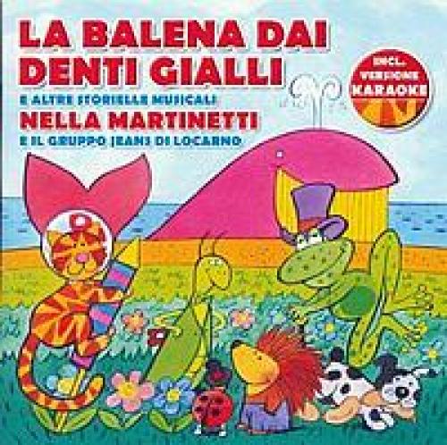 CD La Balena dai Denti Gialli Nella Martinetti