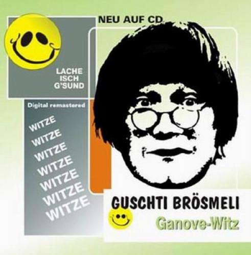 CD Guschti Brösmeli Ganove Witz