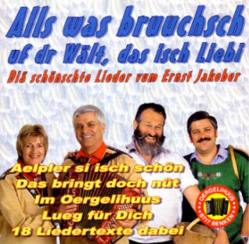 CD Alls was bruuchsch... Diä schönschte Lieder vum Ernst Jakober