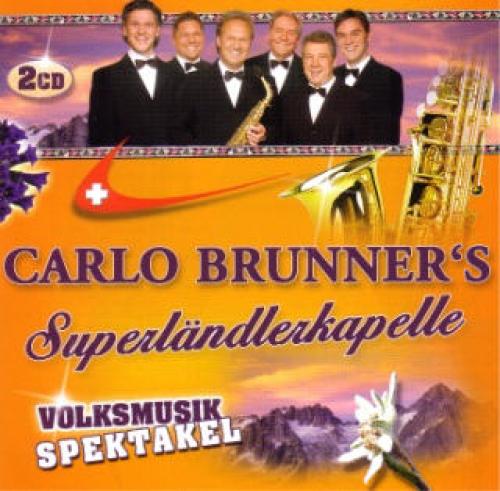 CD Volksmusik Spektakel - Carlo Brunner's Superländlerkapelle