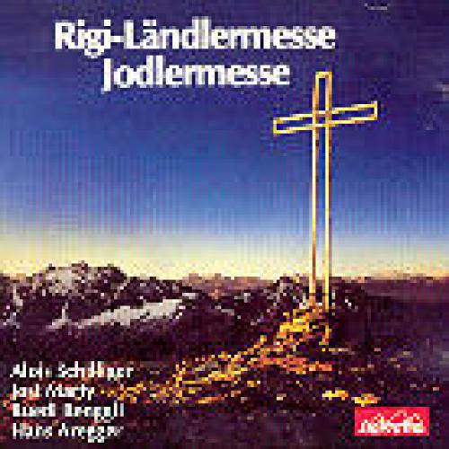 CD Rigi-Ländlermesse Jodlermesse - div. Jodlermessen Alois Schilliger, Jost Mart