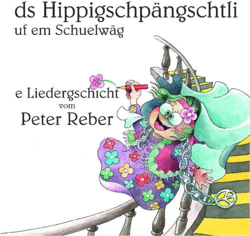 CD ds Hippigschpängschtli uf em Schuelwegi - Peter Reber