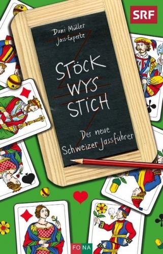 Buch: Stöck - Wys - Stich - Der neue Schweizer Jassführer - Dani Müller