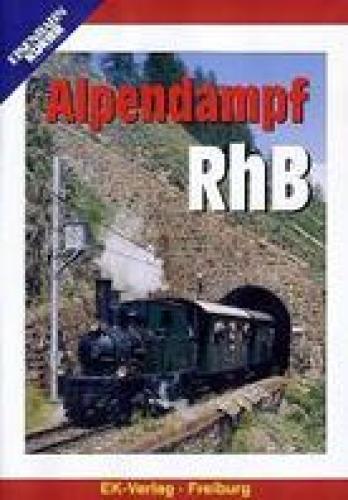 DVD Alpendampf RhB - mit der Dampfloki in Graubünden unterwegs