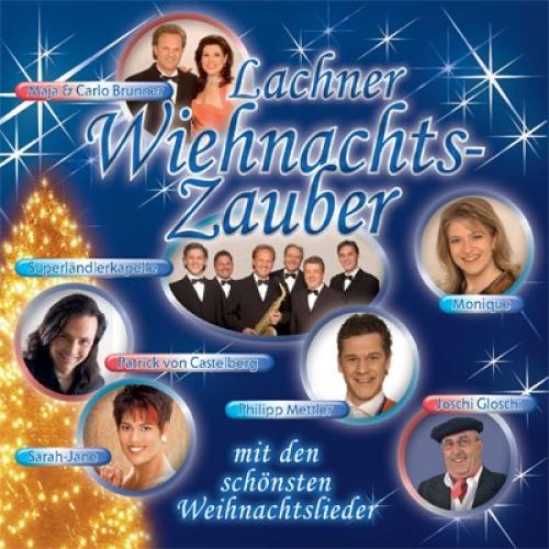 CD Lachner Wiehnachts-Zauber - Carlo & Maja Brunner, Monique u.a.