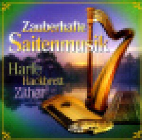 CD Zauberhafte Saitenmusik - Harfe, Hackbrett, Zither