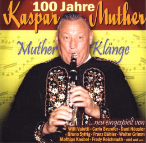 CD 100 Jahre Kaspar Muther - Muther-Klänge ...neu eingespielt von Willi Valotti,