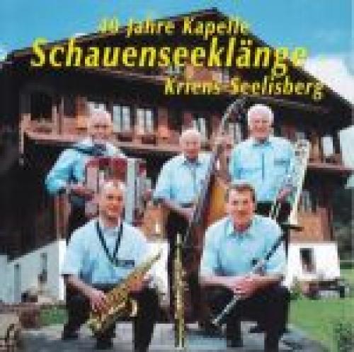 CD 40 Jahre Kapelle Schauenseeklänge, Kriens-Seelisberg