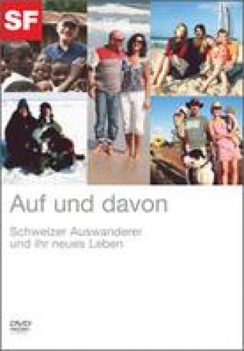DVD auf und davon - Schweizer Auswanderer und ihr neues Leben