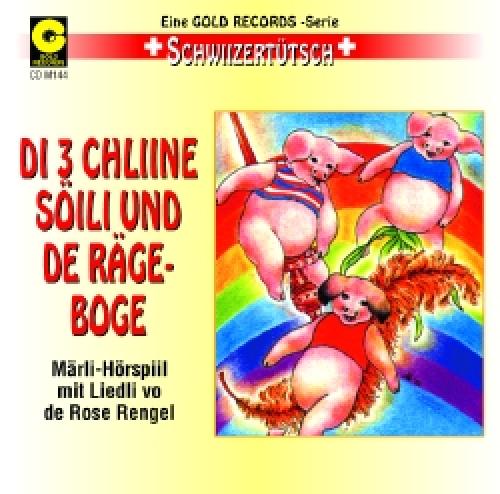 CD di 3 chliine Söili und de Rägeboge - Märli uf Schwiizertütsch
