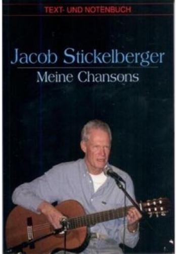 Buch: Meine Chansons - Jacob Stickelberger