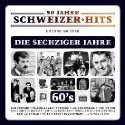 CD 50 Jahre Schweizer Hits - die Sechziger Jahre