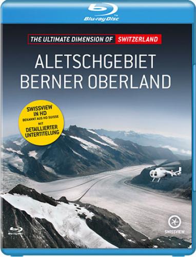 Blue-Ray Disc: Swissview Vol. 1 - Aletschgebiet / Berner Oberland