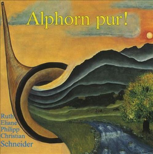 CD Alphorn pur! - Fam. Schneider, Illnau