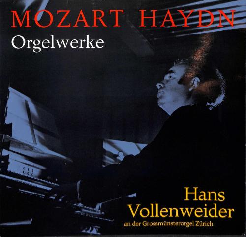 LP Hans Vollenweider an der Grossmünsterorgel Zürich - Orgelwerke Mozart Haydn
