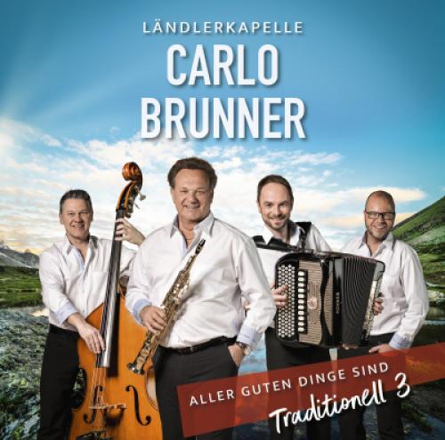 CD LK Carlo Brunner - Aller guten Dinge sind...Traditionell 3