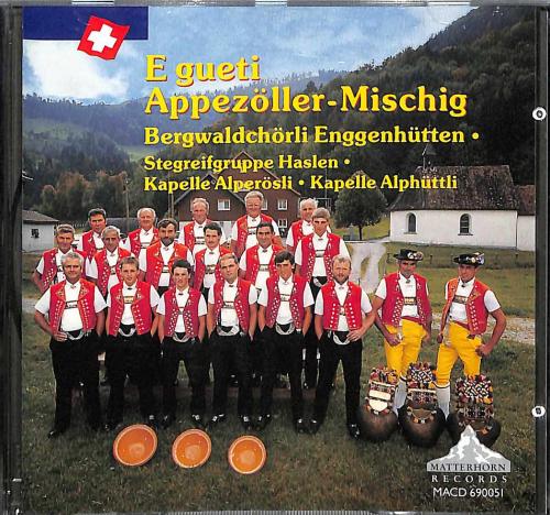 Bergwaldchörli Enggenhütten - E Gueti Appezöller-Mischig