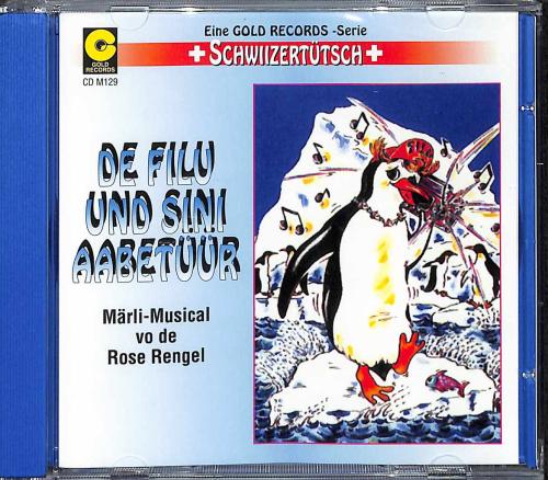 CD De Filu und sini Aaebetüür - Märli Musical vo de Rose Rengel